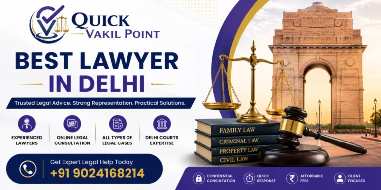 Lawyers in Delhi – Trusted Legal Experts by Quick Vakil Point